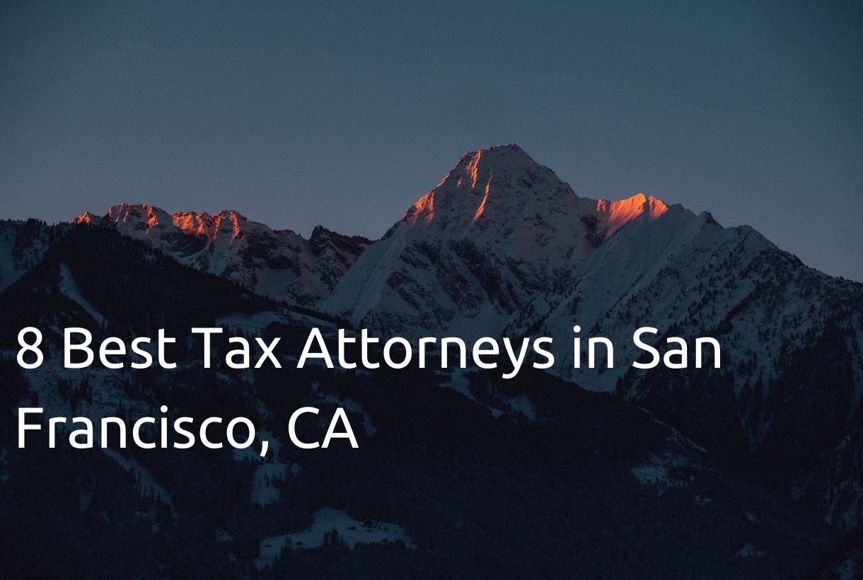 8 Best Tax Attorneys In San Francisco Ca Best Firms Rated 5463